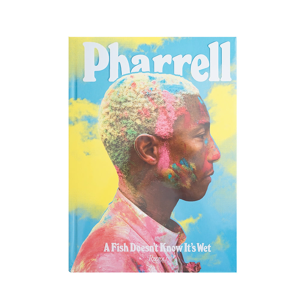 Pharrell A Fish Doesn't Know It's Wet amongst few